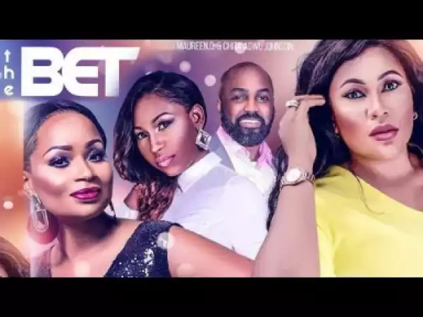 The Bet Season 1 - 2019 (romantic) Nollywood Movie
